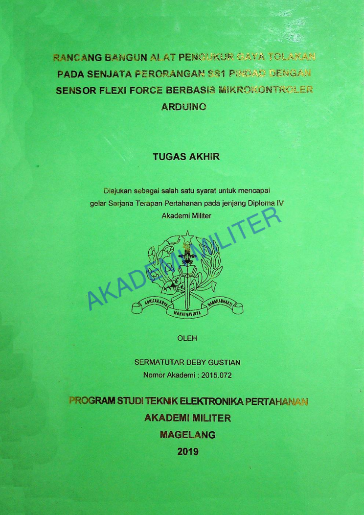 RANCANG BANGUN ALAT PENGUKUR GAYA TOLAKAN PADA SENJATA PERORANGAN SS1 PINDAD DENGAN SNSOR FLEXI FORCE BERBASIS MIKROKONTROLER ARDUINO